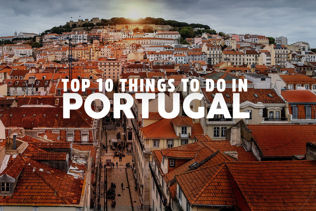 top 10 things to do in portugal