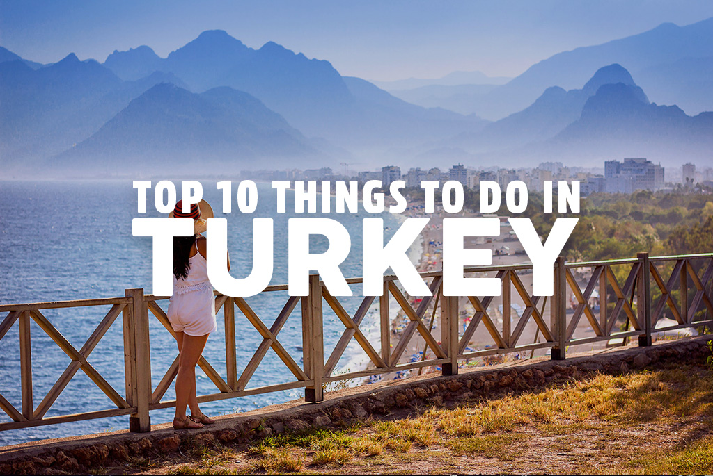 top ten things to do turkey