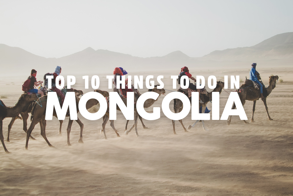 top 10 things to do mongolia